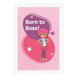 Load image into Gallery viewer, Born To Boss A4 Print
